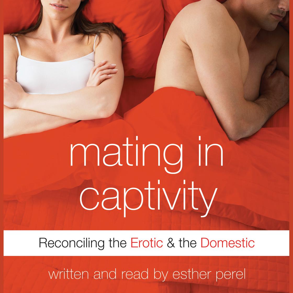 View audiobook of Mating in Captivity by Esther Perel
