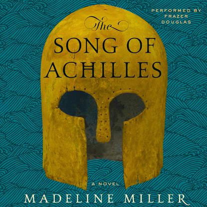 View audiobook of The Song of Achilles by Madeline Miller