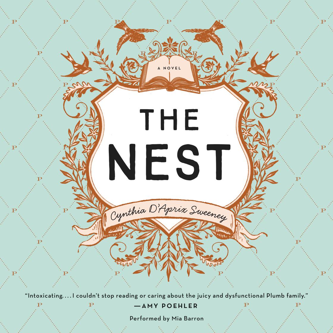 View audiobook of The Nest by Cynthia D'Aprix Sweeney