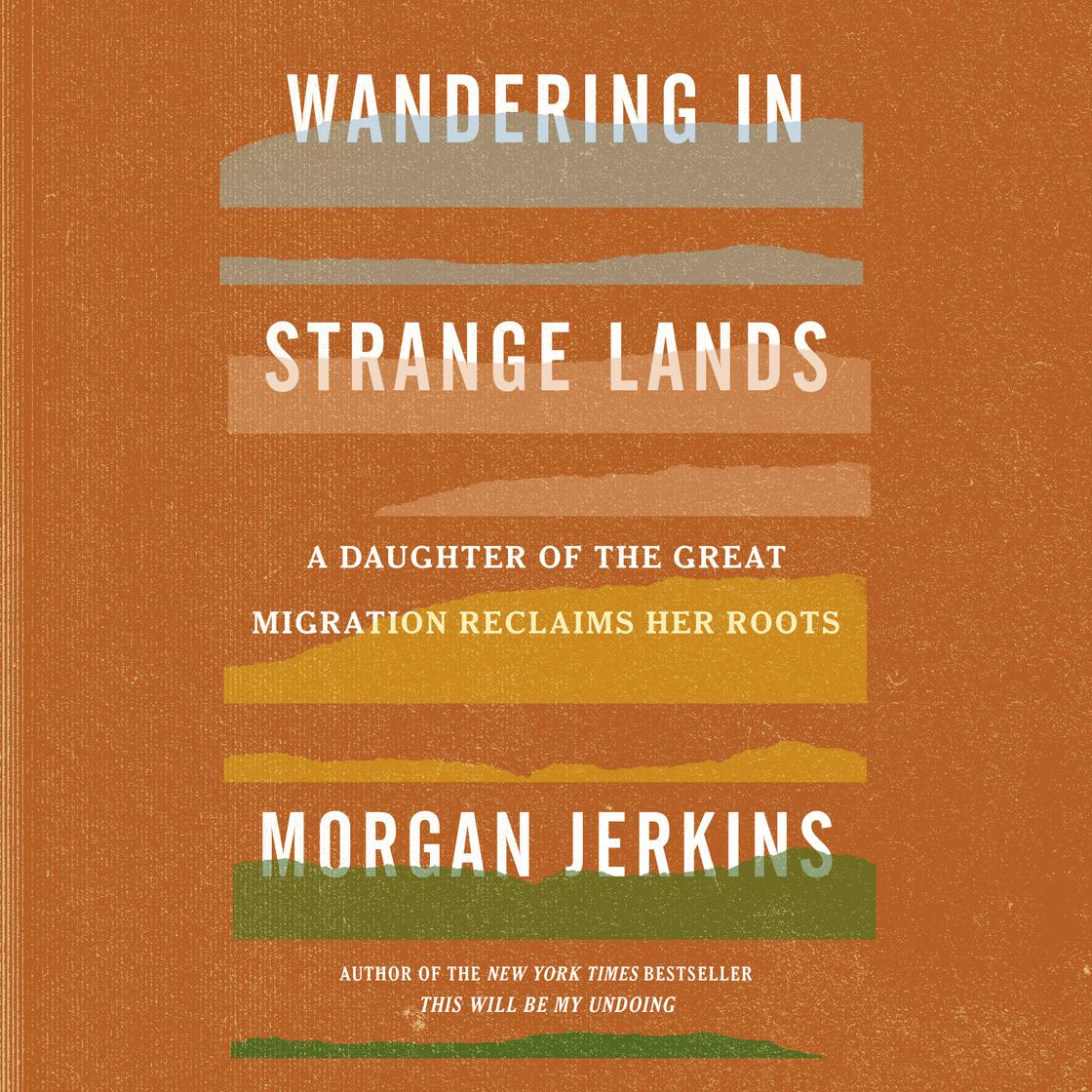 View audiobook of Wandering in Strange Lands by Morgan Jerkins