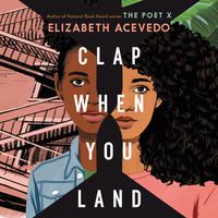 View audiobook of Clap When You Land by Elizabeth Acevedo