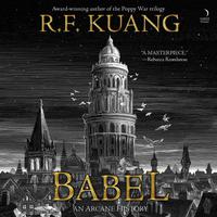 View audiobook of Babel by R. F. Kuang