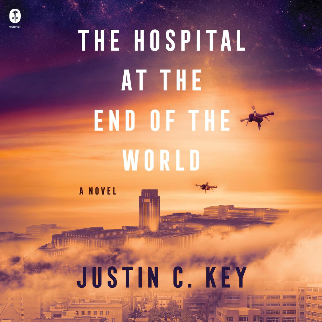 View audiobook of The Hospital at the End of the World by Justin C. Key