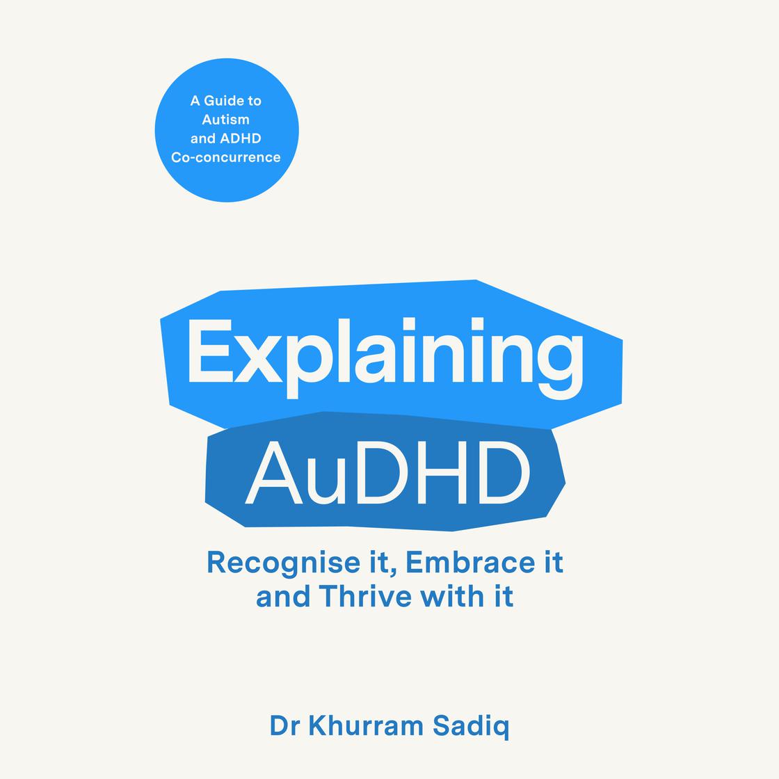 View audiobook of Explaining AuDHD by Dr Khurram Sadiq
