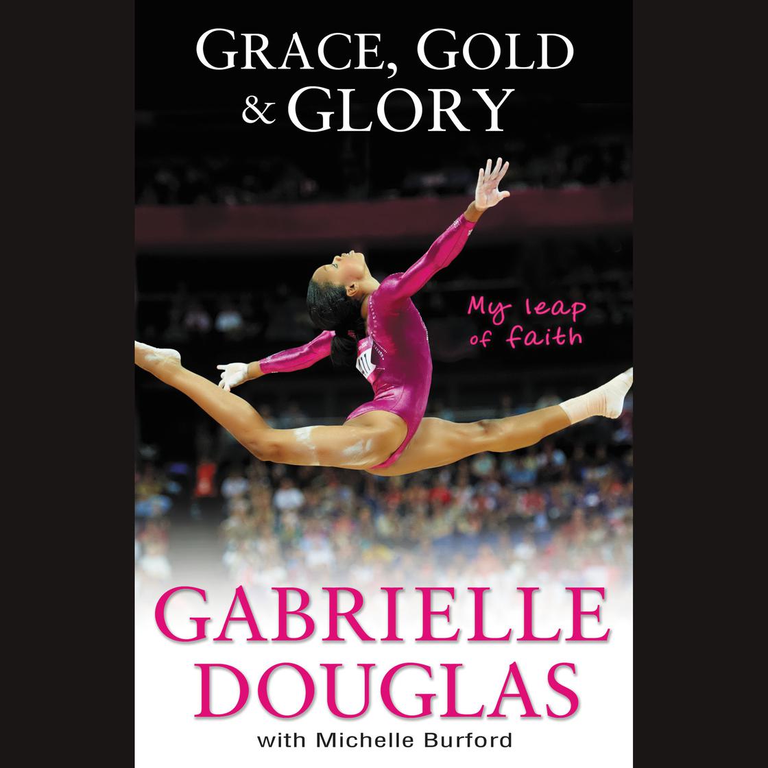 View audiobook of Grace, Gold, and Glory by Gabrielle Douglas