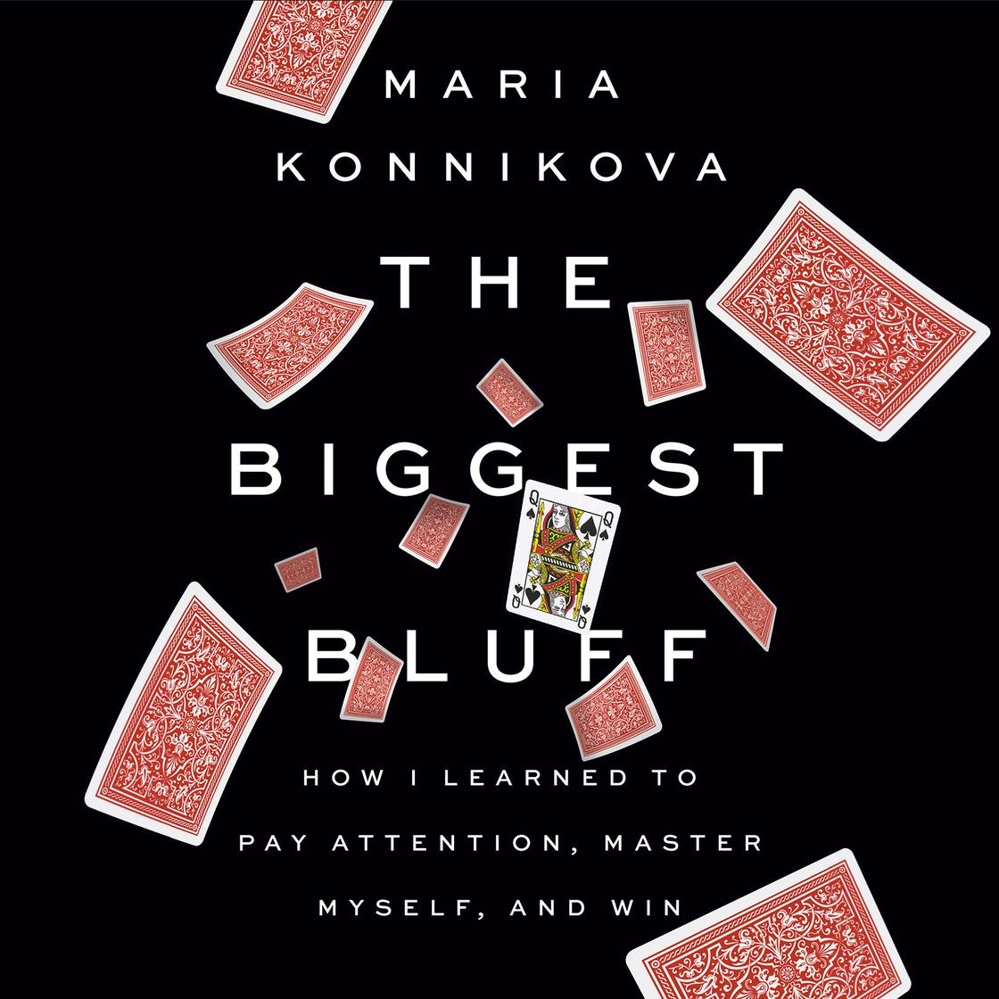 View audiobook of The Biggest Bluff by Maria Konnikova