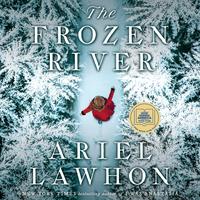 View audiobook of The Frozen River: A GMA Book Club Pick by Ariel Lawhon