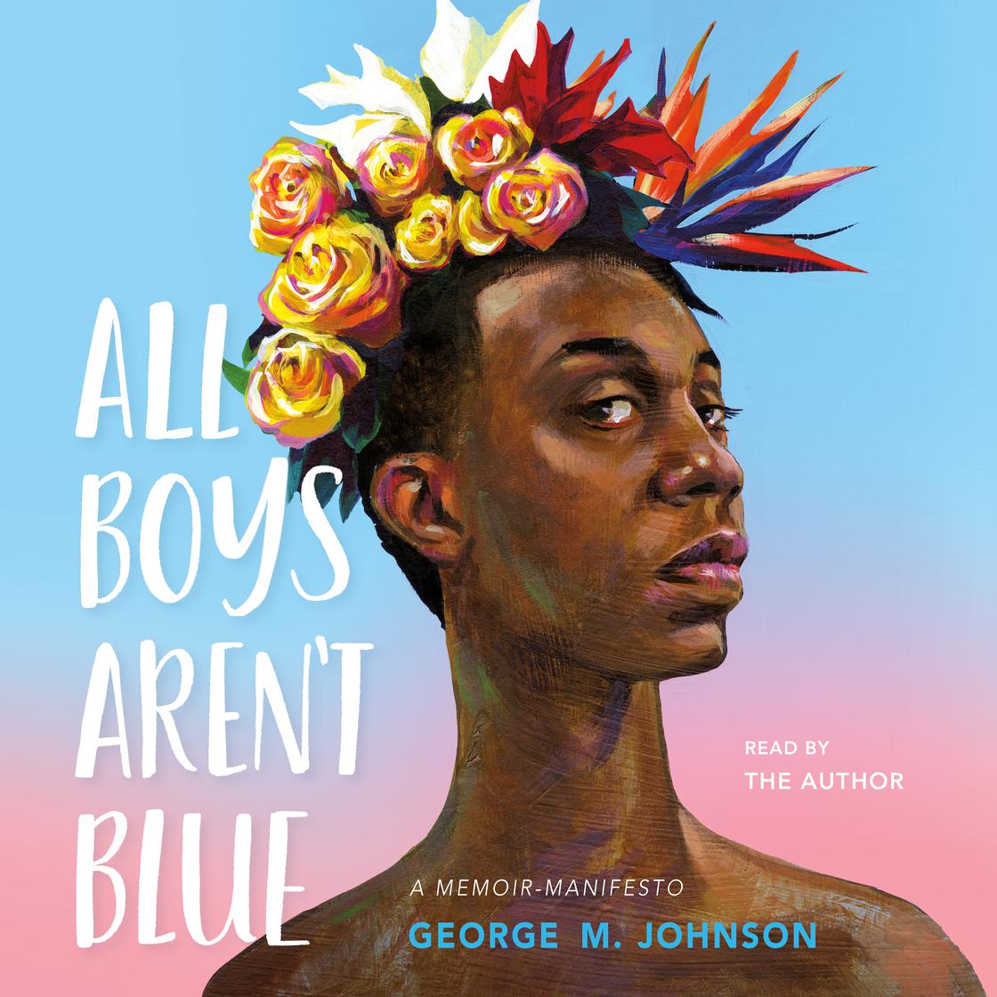 View audiobook of All Boys Aren't Blue by George M. Johnson