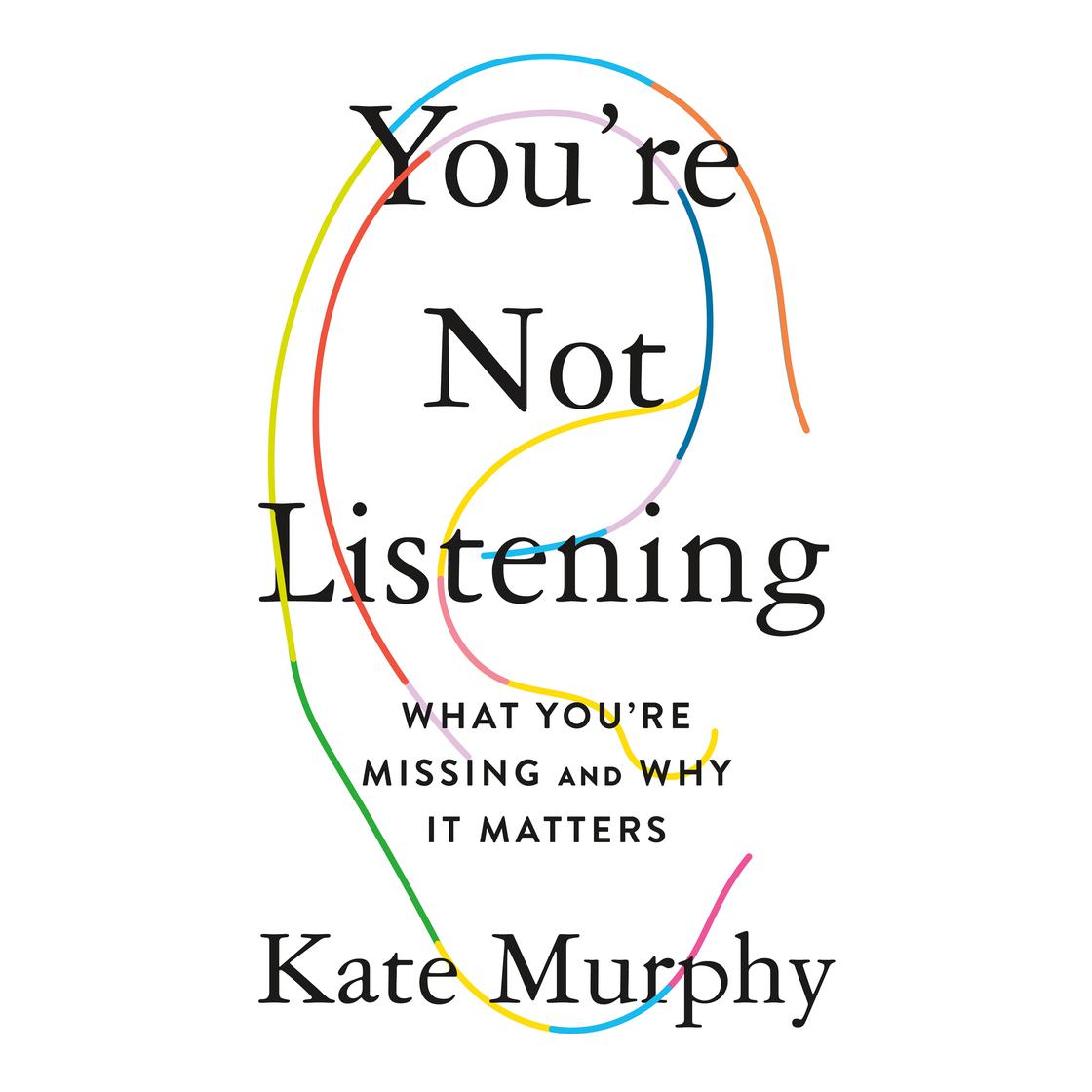 View audiobook of You're Not Listening by Kate Murphy