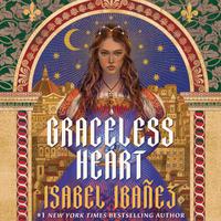 View audiobook of Graceless Heart by Isabel Ibañez