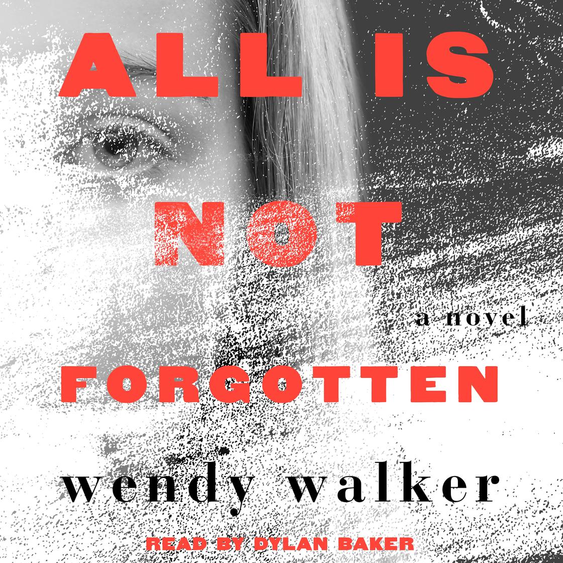View audiobook of All Is Not Forgotten by Wendy Walker
