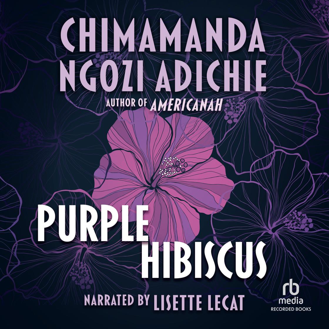View audiobook of Purple Hibiscus by Chimamanda Ngozi Adichie