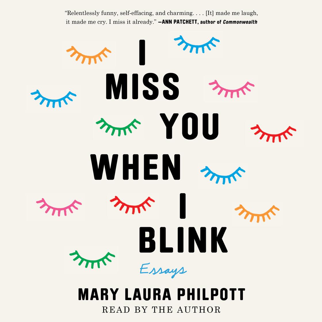 View audiobook of I Miss You When I Blink by Mary Laura Philpott