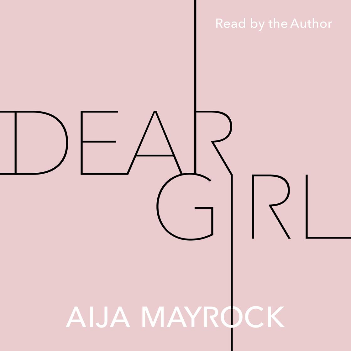 View audiobook of Dear Girl by Aija Mayrock