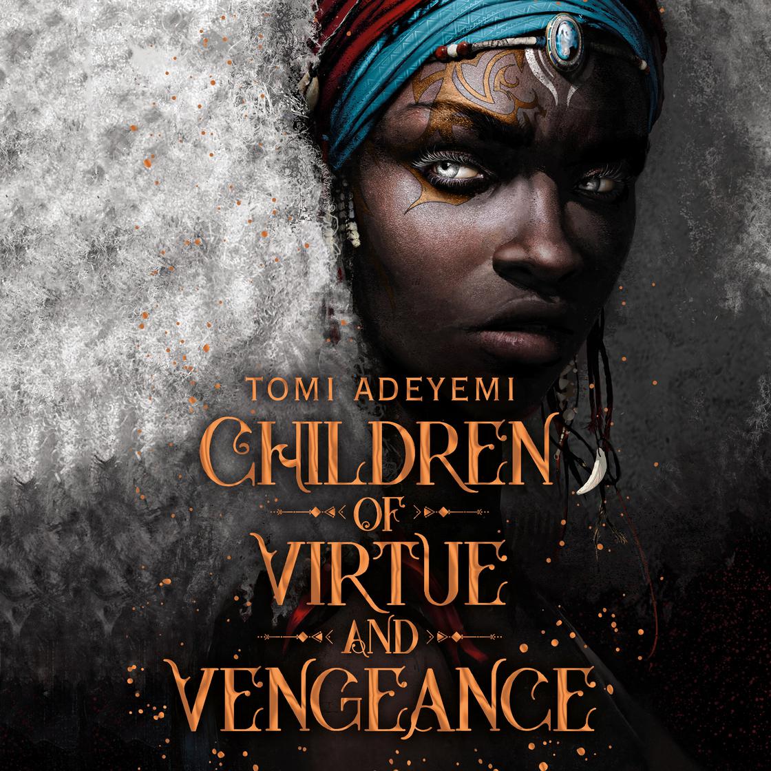 View audiobook of Children of Virtue and Vengeance by Tomi Adeyemi