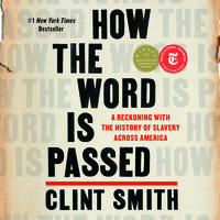 View audiobook of How the Word Is Passed by Clint Smith