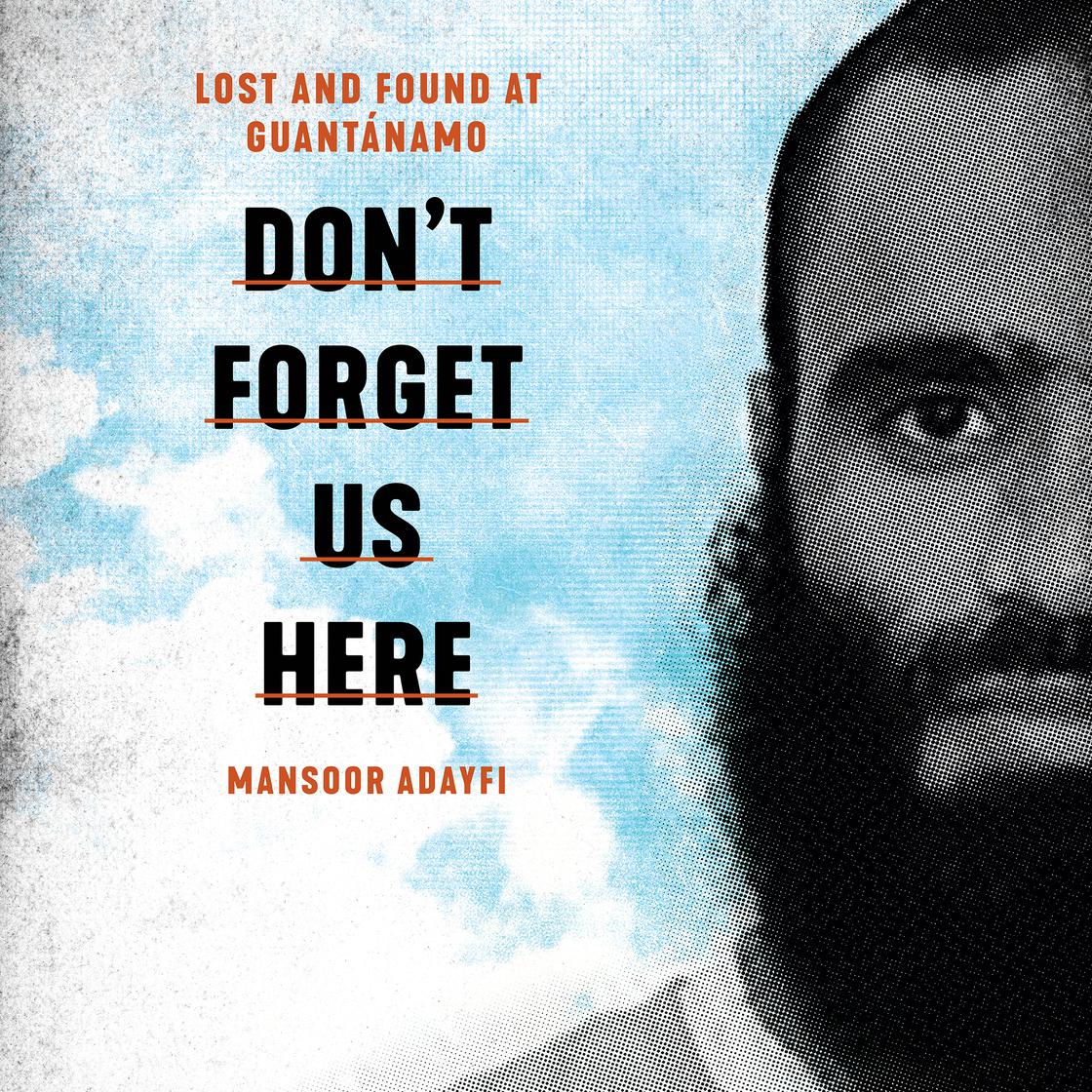 View audiobook of Don't Forget Us Here by Mansoor Adayfi