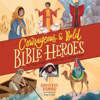 View audiobook of Courageous and Bold Bible Heroes by Shirley Raye Redmond