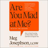 View audiobook of Are You Mad at Me? by Meg Josephson