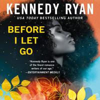 View audiobook of Before I Let Go by Kennedy Ryan