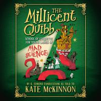 View audiobook of The Millicent Quibb School of Etiquette for Young Ladies of Mad Science by Kate McKinnon