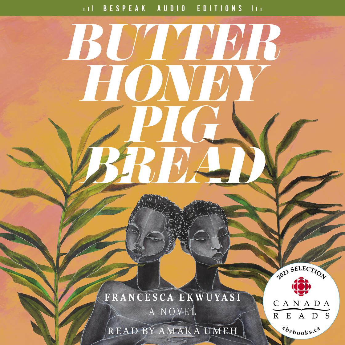 View audiobook of Butter Honey Pig Bread by Francesca Ekwuyasi