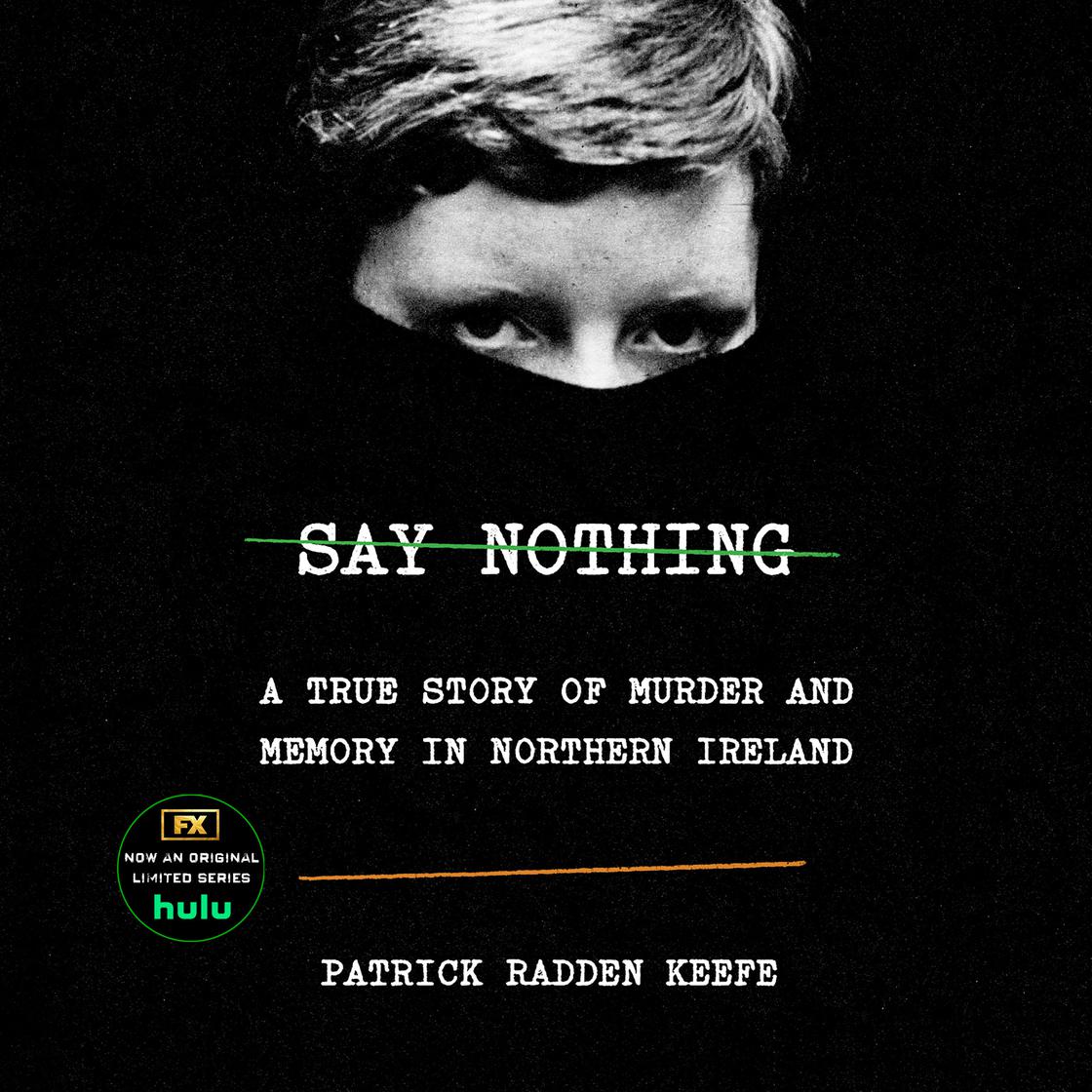 View audiobook of Say Nothing by Patrick Radden Keefe