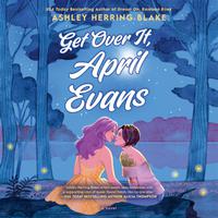 View audiobook of Get Over It, April Evans by Ashley Herring Blake