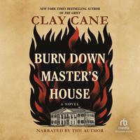 View audiobook of Burn Down Master's House by Clay Cane