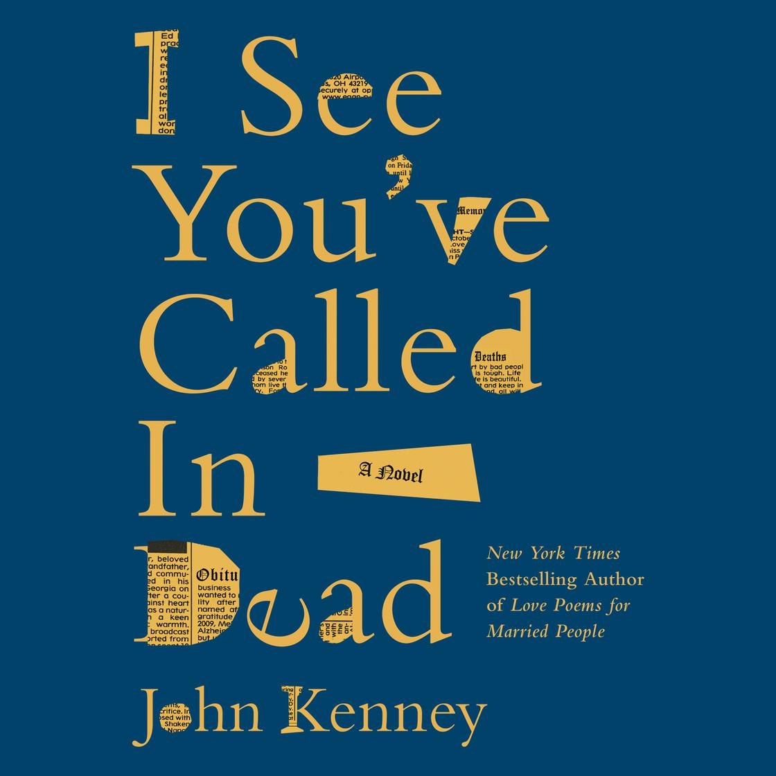 I See You've Called in Dead by John Kenney